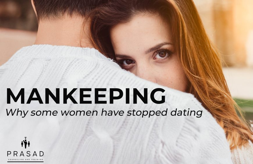 mankeeping why women have stopped dating